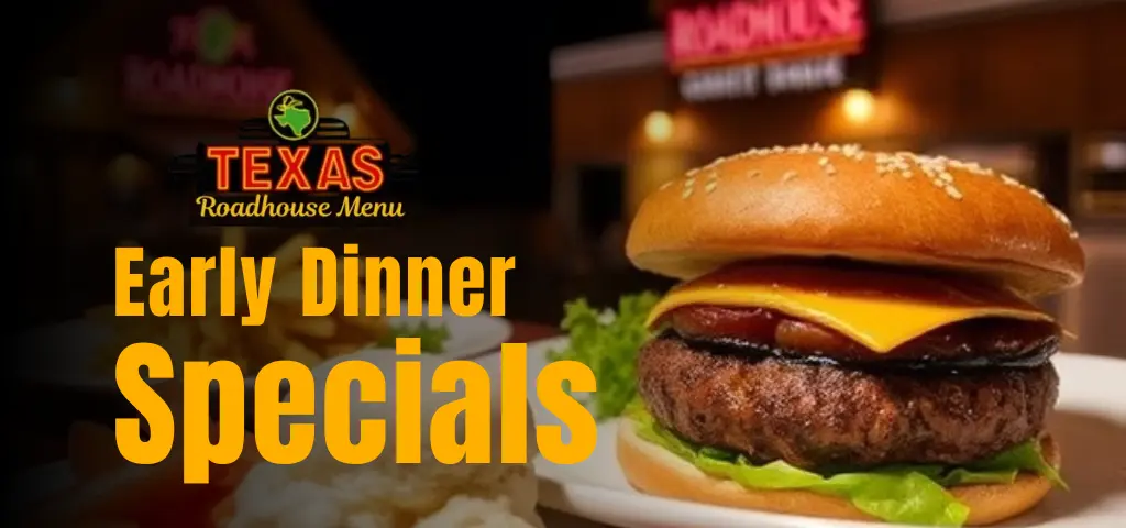 Texas Roadhouse Early Dinner Specials